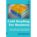 Cold Reading For Business: How to apply cold reading psychology to business communications