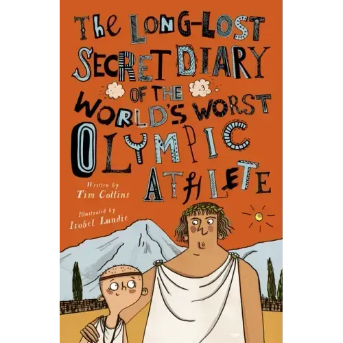 The Long-Lost Secret Diary of the World's Worst Olympic Athlete