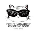 Funny Cats Adult Coloring Book: Stress Relieving Funny and Adorable Cats Coloring Book for Adults and Children