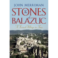 The Stones of Balazuc: A French Village Through Time