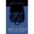 Amelia Dyer and the Baby Farm Murders