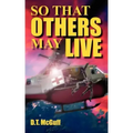 So That Others May Live: A Medic's Battle to Save Lives