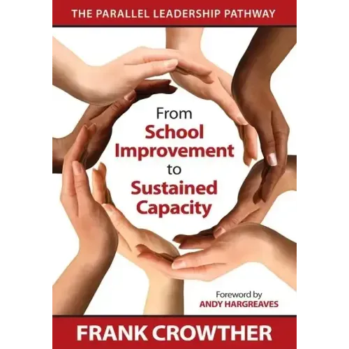 From School Improvement to Sustained Capacity: The Parallel Leadership Pathway