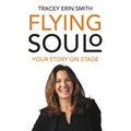 Flying Soulo: Your Story Onstage