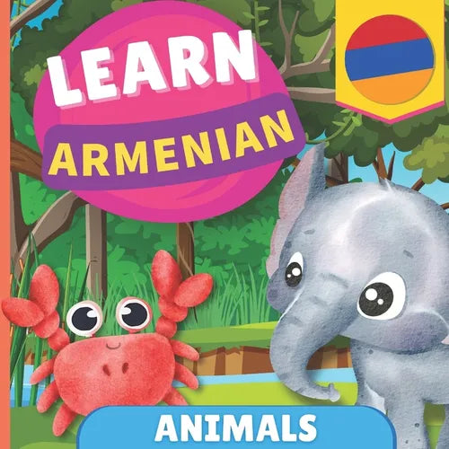 Learn armenian - Animals: Picture book for bilingual kids - English / Armenian - with pronunciations