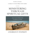 Ministering Through Spiritual Gifts: Use Your Strengths to Serve Others
