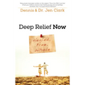 Deep Relief Now: Healed, Free, Whole