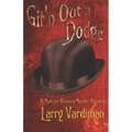 Git'n Out'a Dodge: A Maurice Bordeau Murder Mystery