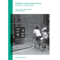 Exhibition as Social Intervention: 'Culture in Action' 1993 Exhibition Histories, Volume 5