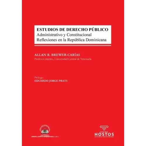 ESTUDIOS DE DERECHO PÚBLICO. Administrativo y Constitucional. Reflexiones en la República Dominicana