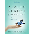 Asalto Sexual [Violacion]: De Víctima a Sobreviviente