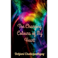 The Changing Colours of My Heart