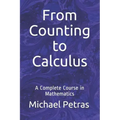 From Counting to Calculus: A Complete Course in Mathematics