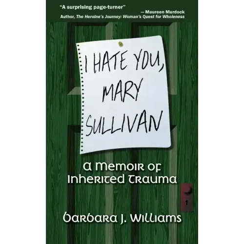 I Hate You, Mary Sullivan: A Memoir of Inherited Trauma