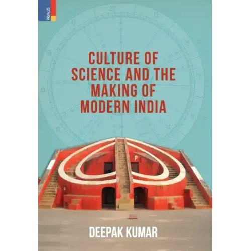 Culture' of Science and the Making of Modern India