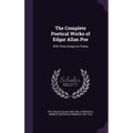 The Complete Poetical Works of Edgar Allan Poe: With Three Essays on Poetry