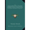 The Hymns of Orpheus with a Preliminary Dissertation on the Life and Theology of Orpheus to Which Is Added the Essay of Plotinus Concerning the Beauti