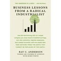 Business Lessons from a Radical Industrialist: How a CEO Doubled Earnings, Inspired Employees and Created Innovation from One Simple Idea