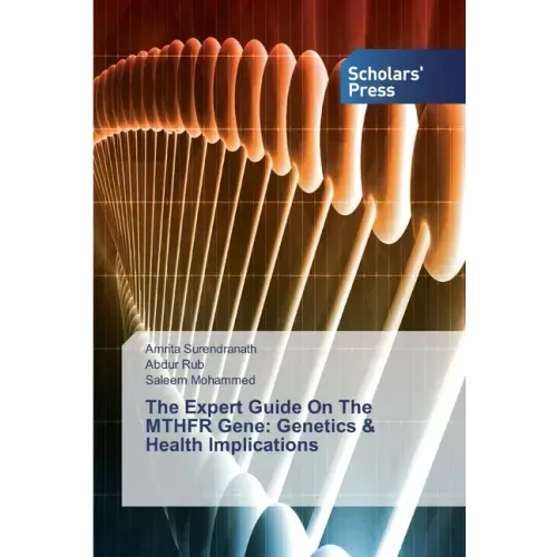 The Expert Guide On The MTHFR Gene: Genetics & Health Implications