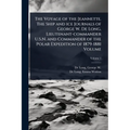 The Voyage of the Jeannette. The Ship and ice Journals of George W. De Long, Lieutenant-commander U.S.N. and Commander of the Polar Expedition of 1879