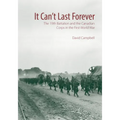 It Can't Last Forever: The 19th Battalion and the Canadian Corps in the First World War