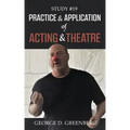 Study #19 Practice & Application of Acting & Theatre
