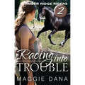 Racing Into Trouble: Timber Ridge Riders