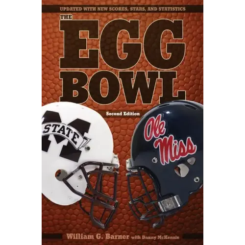 The Egg Bowl: Mississippi State vs. OLE Miss, Second Edition