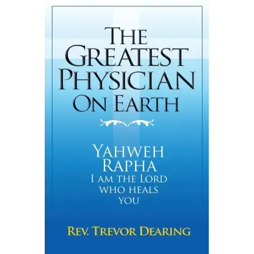 The Greatest Physician on Earth