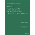 Applied Mathematics and Modeling for Chemical Engineers Solutions Manual