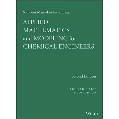 Applied Mathematics and Modeling for Chemical Engineers Solutions Manual