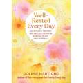 Well-Rested Every Day: 365 Rituals, Recipes, and Reflections for Radical Peace and Renewal
