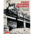 Early Japanese Railways 1853-1914: Engineering Triumphs That Transformed Meiji-Era Japan