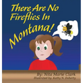 There Are No Fireflies In Montana!
