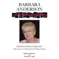 Barbara Anderson Uncensored: Eyewitness to Deceit