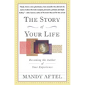 The Story of Your Life: Becoming the Author of Your Experience