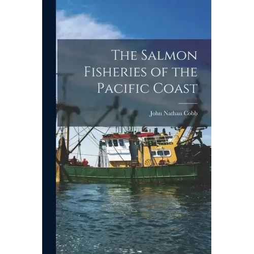 The Salmon Fisheries of the Pacific Coast