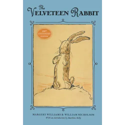 The Velveteen Rabbit: 100th Anniversary Edition