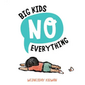 Big Kids No Everything