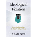 Ideological Fixation: From the Stone Age to Today's Culture Wars
