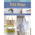 Build a Bag Book: Tote Bags (Paperback Edition): Sew 15 Stunning Projects and Endless Variations