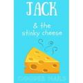 Jack and The Stinky Cheese