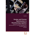 Design and Process Optimization in Warehousing Logistics
