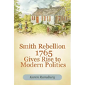 Smith Rebellion 1765 Gives Rise to Modern Politics