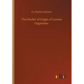 The Modes of Origin of Lowest Organisms