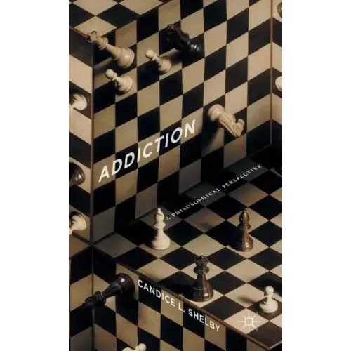 Addiction: A Philosophical Perspective
