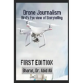 Drone Journalism: Bird's eye view of storytelling