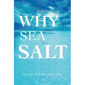 Why the Sea is Salt: Poems of Love and Loss