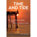 Time and Tide: The Vanishing Culture of the North Carolina Coast