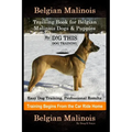 Belgian Malinois Training Book for Belgian Malinois Dogs & Puppies By D!G THIS DOG Training, Easy Dog Training, Professional Results, Training Begins